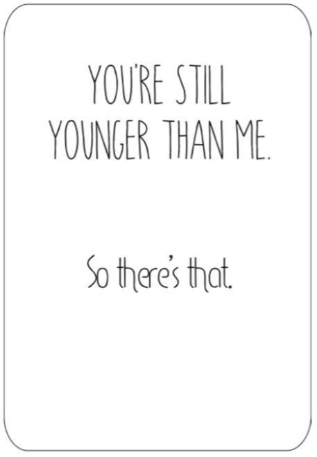 You're Still Younger Than Me