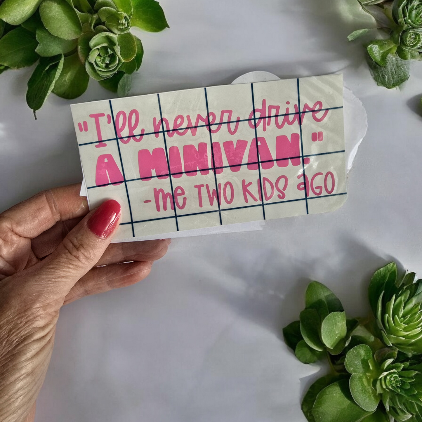 "I'll never drive a minivan." - me two kids ago- Car Decal