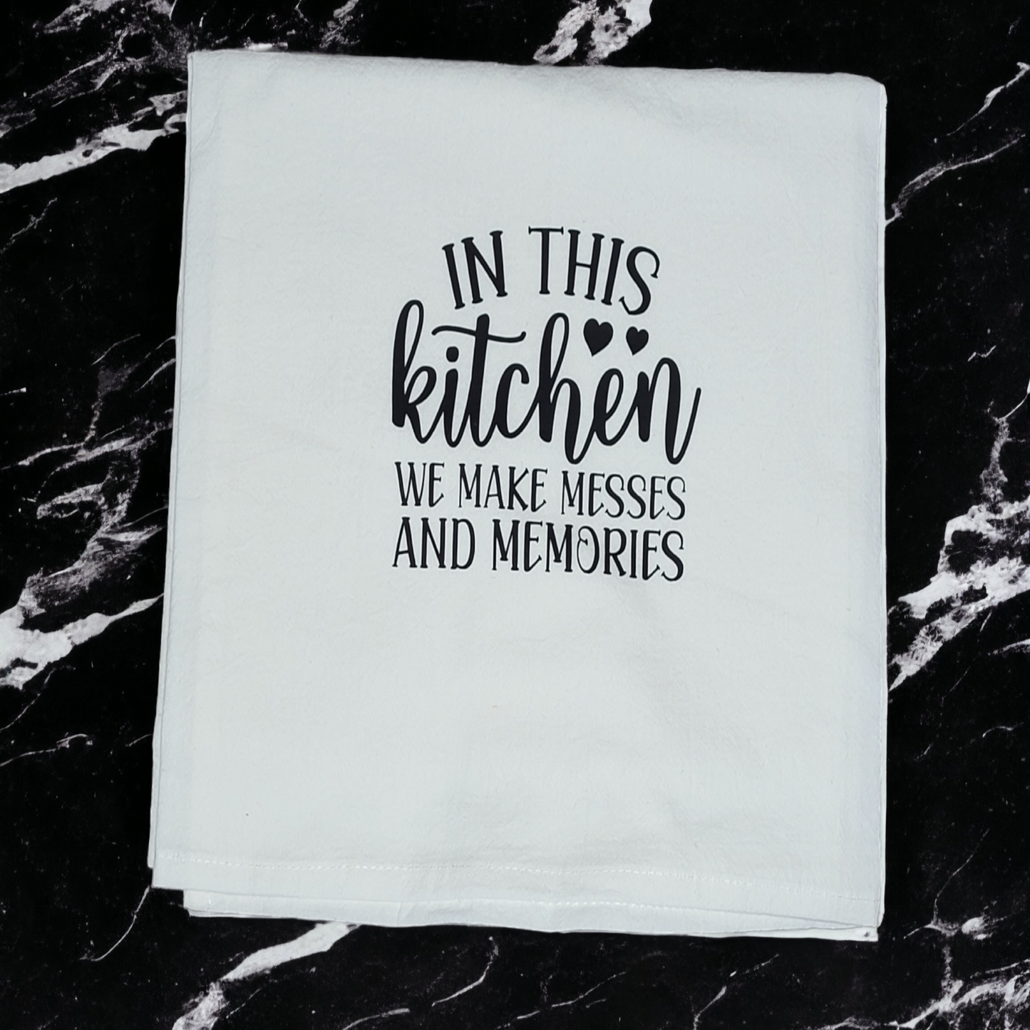 Kitchen/Flour Sack Towel - In this kitchen we make messes and memories - Large