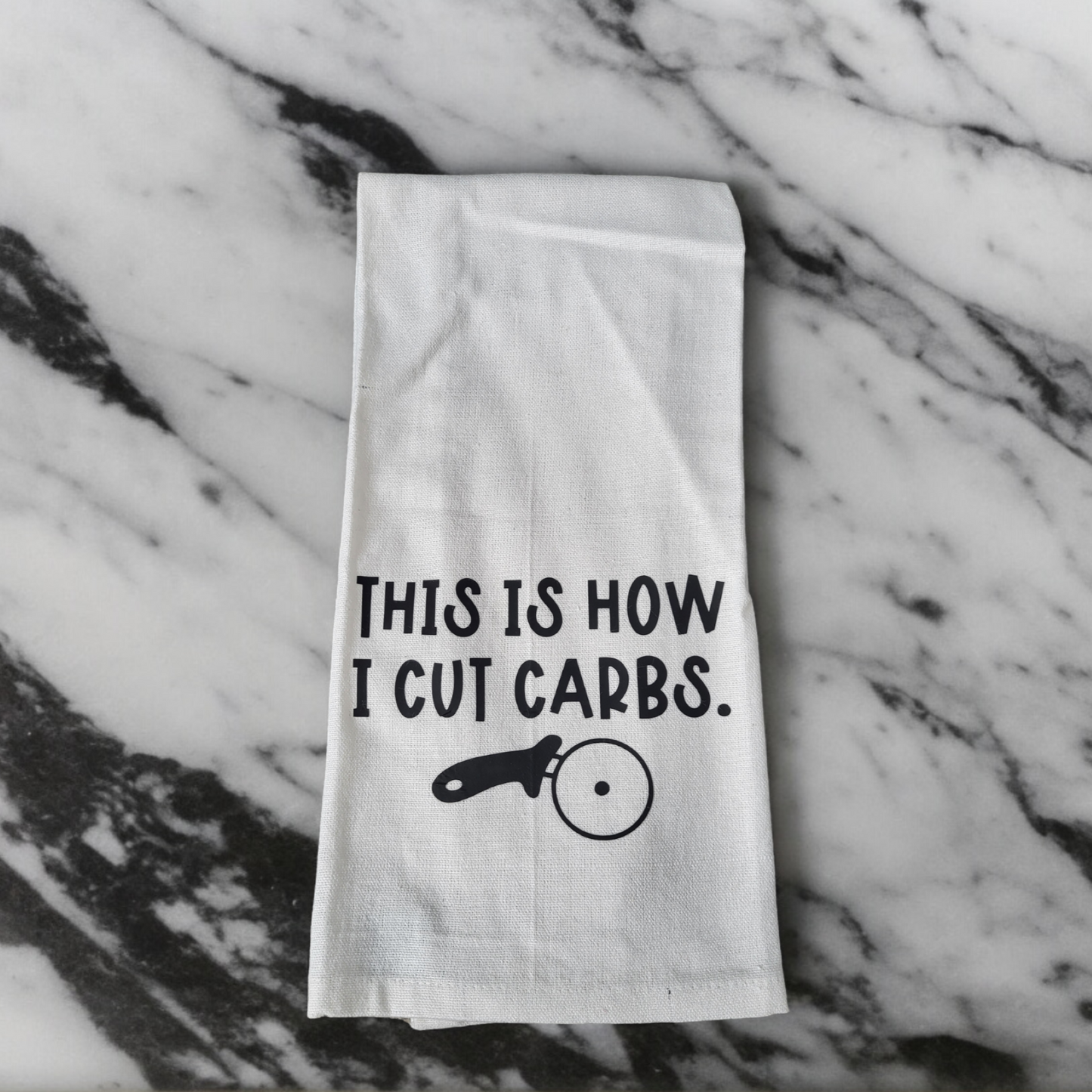 Kitchen/Flour Sack Towel -This is how I cut carbs.