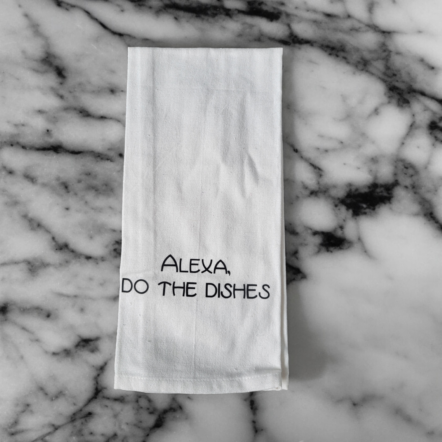 Kitchen/Flour Sack Towel - ALEXA, DO THE DISHES.