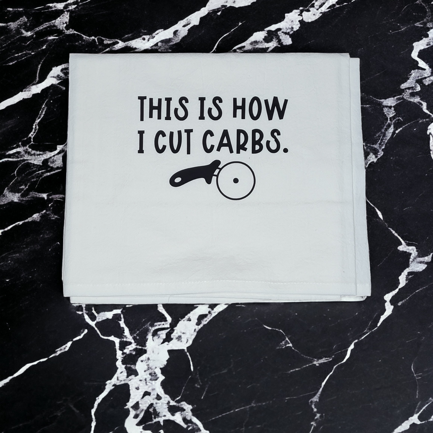 Kitchen/Flour Sack Towel -This is how I cut carbs - Large