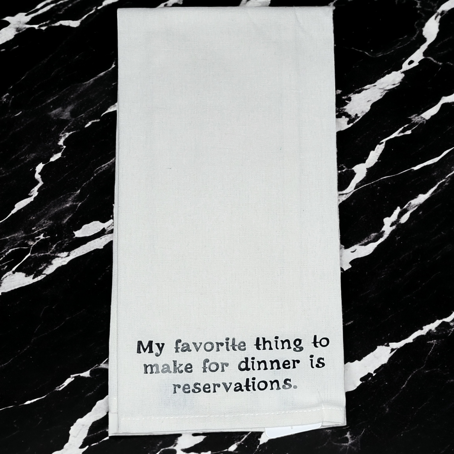 Kitchen/Flour Sack Towel - My favorite thing to make for dinner is reservations.