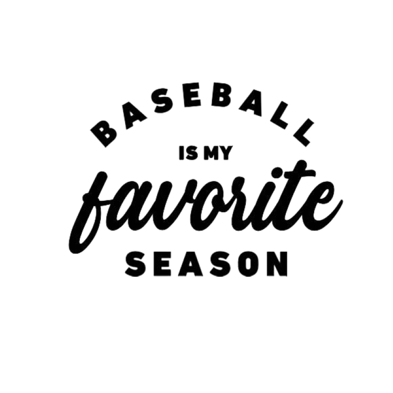Baseball is my Favorite Season