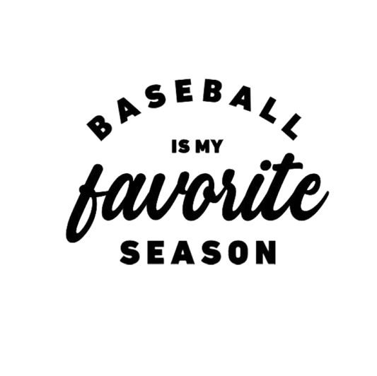 Baseball is my Favorite Season