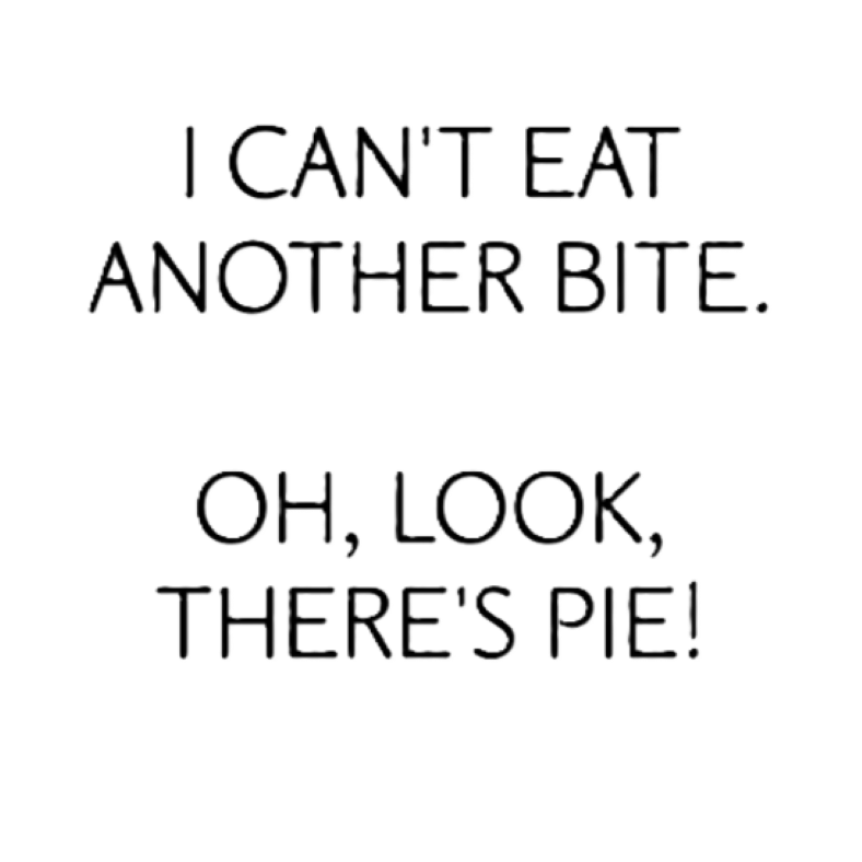 I Can't Eat Another Bite.