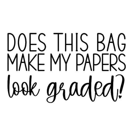 Does This Bag Make my Papers Look Graded?