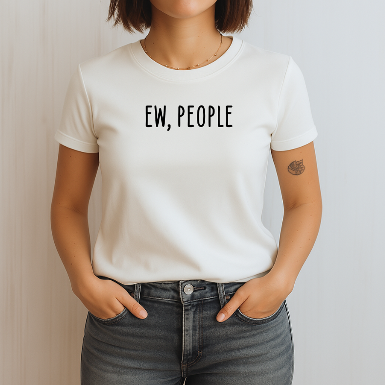 Ew, People