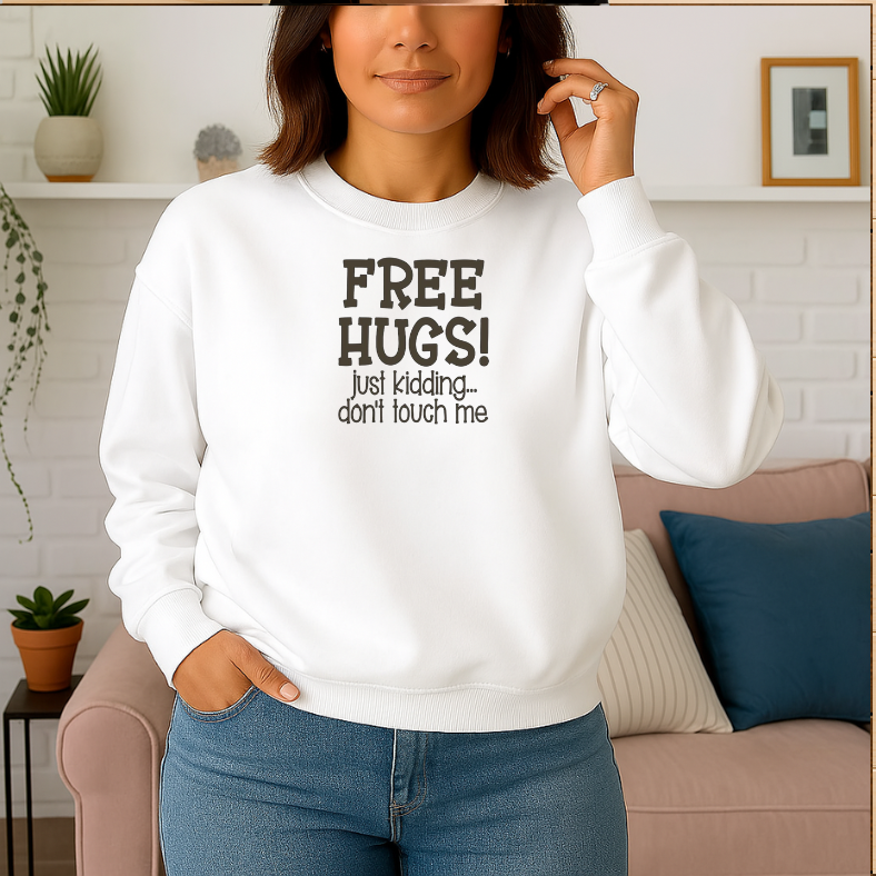 Free Hugs Just Kidding Don't Touch Me