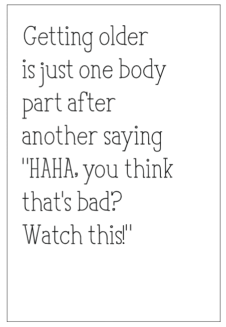 Getting Older is One Body Part