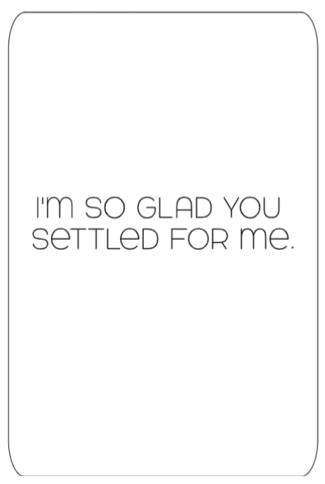 So Glad You Settled For Me