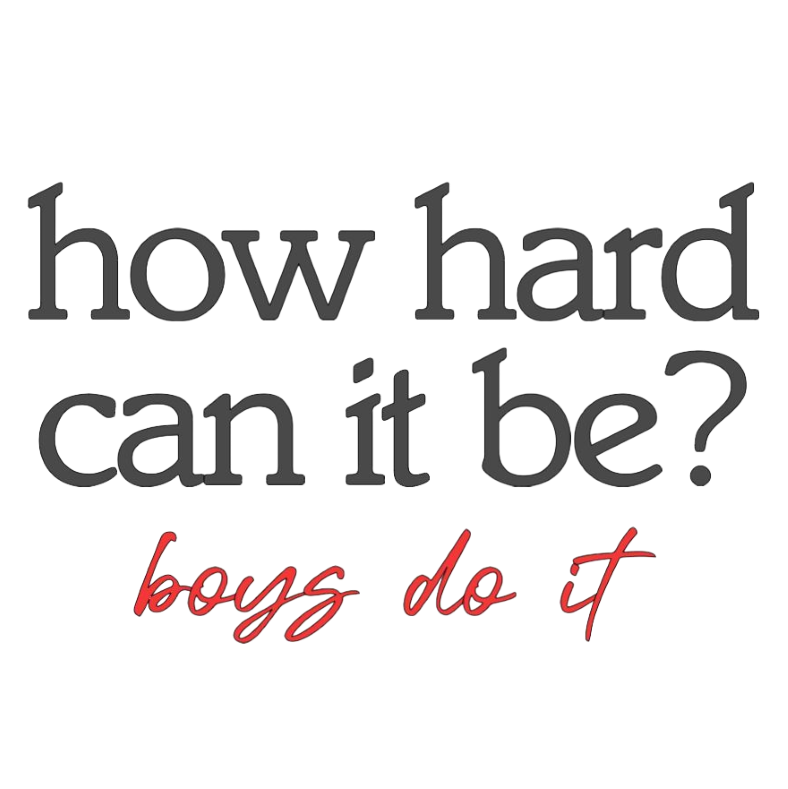 How Hard Can it Be? Boys Do It.