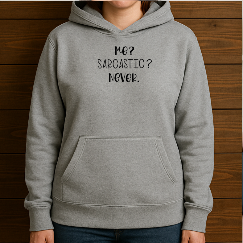 Me? Sarcastic? Never.