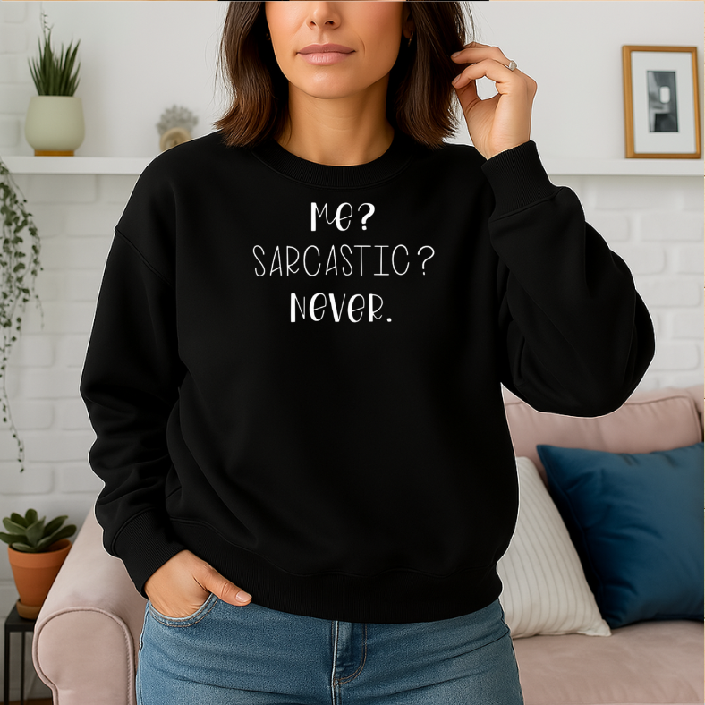 Me? Sarcastic? Never.