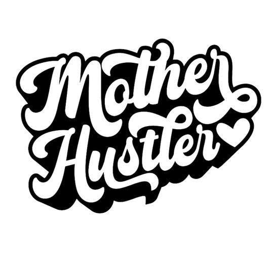 Mother Hustler
