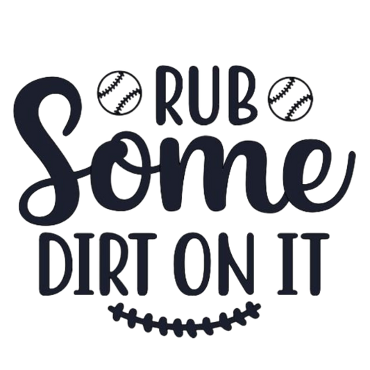 Rub Some Dirt on it