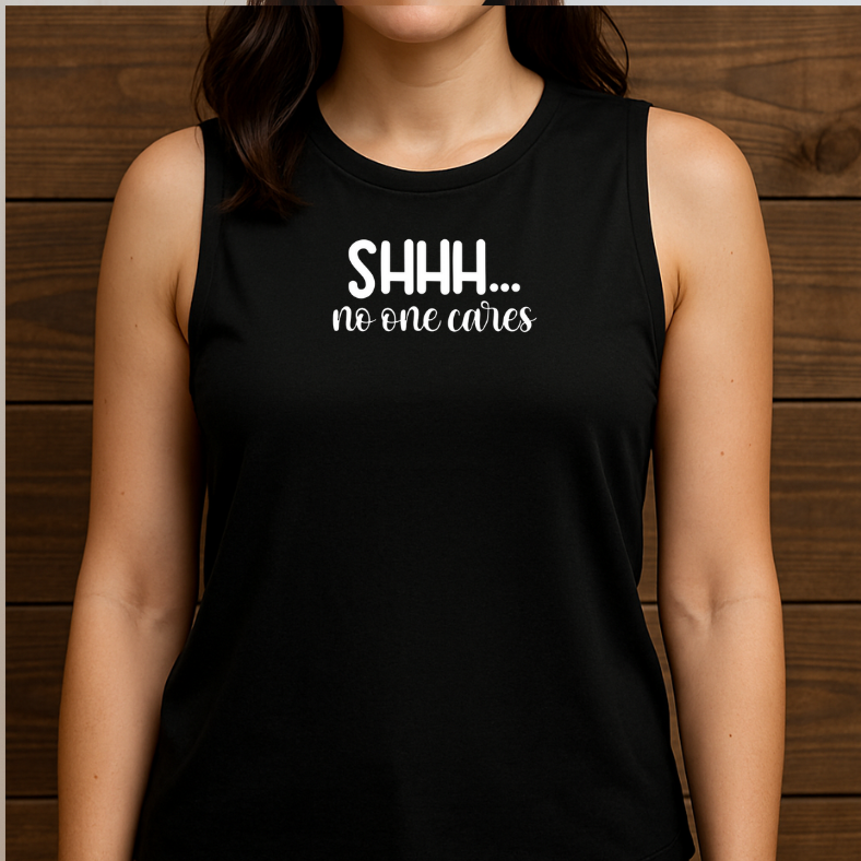 Shhh...No One Cares