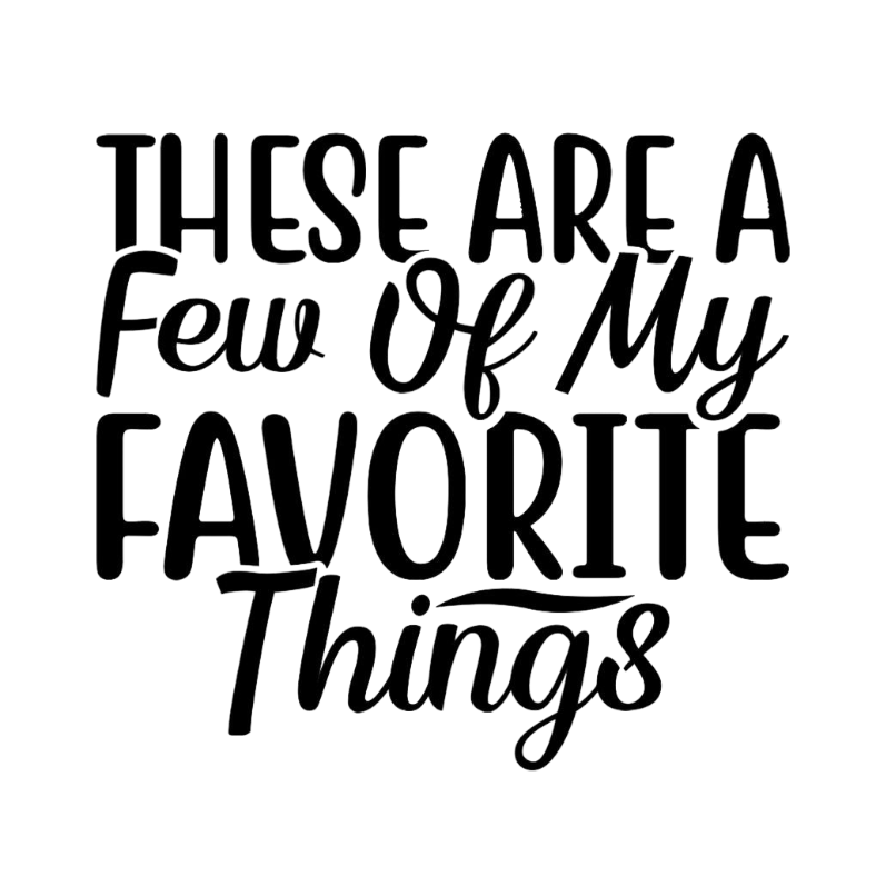 These are a few of my favorite things