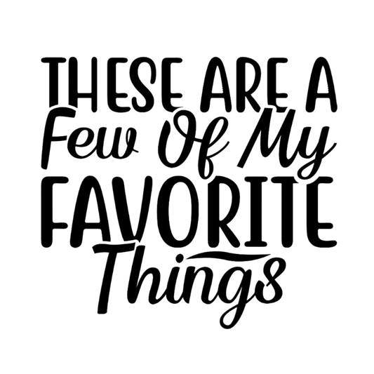 These are a few of my favorite things