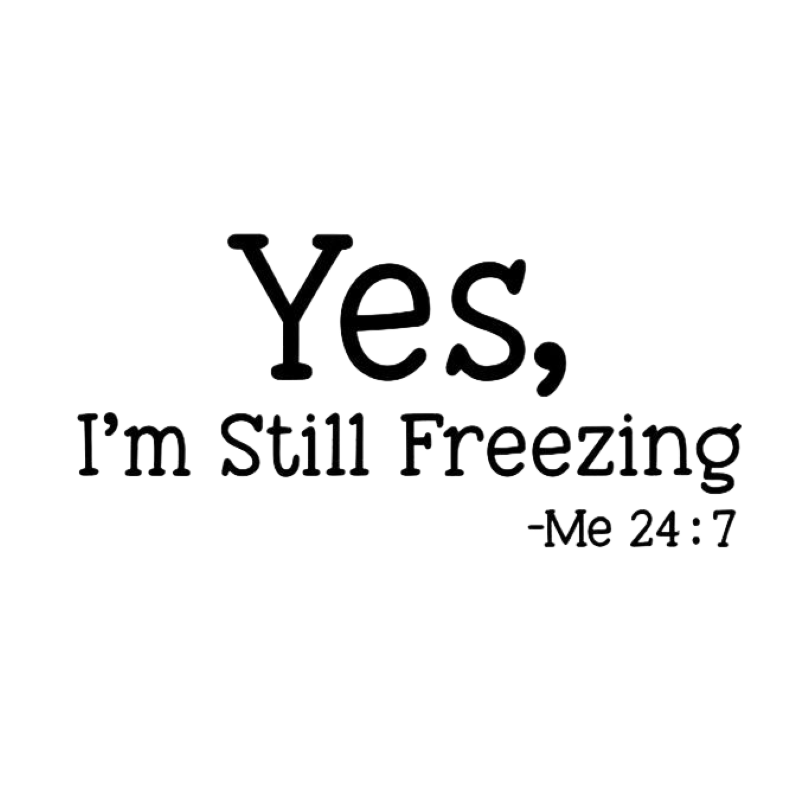 Yes, I'm Still Freezing -Me 24:7