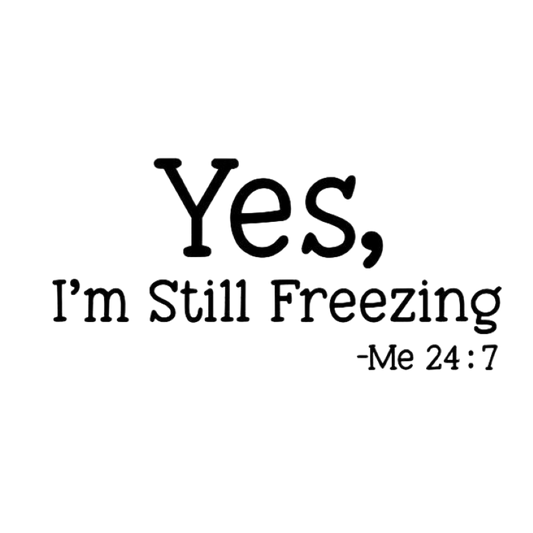 Yes, I'm Still Freezing -Me 24:7